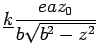 $\displaystyle \underline{k}\frac{eaz_0}{b\sqrt{b^2 - z^2}}$
