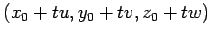$(x_0 +
tu,y_0+tv, z_0+tw)$