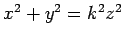 $x^{2} + y^{2} = k^{2}z^{2}$