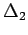$\displaystyle \Delta_2$