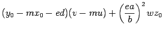 $\displaystyle (y_0 - mx_0 - ed)(v-mu) + \left(\frac{ea}{b}\right)^2wz_0$