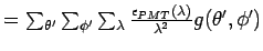 $\textstyle = \sum_{\theta^{\prime}} \sum_{\phi^{\prime}} \sum_{\lambda} \frac{\epsilon_{PMT}(\lambda)}{\lambda^2} g(\theta^{\prime},\phi^{\prime})$