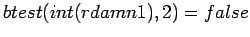 $btest(int(rdamn1),2)= false$