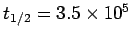 $t_{1/2}=3.5\times10^5$